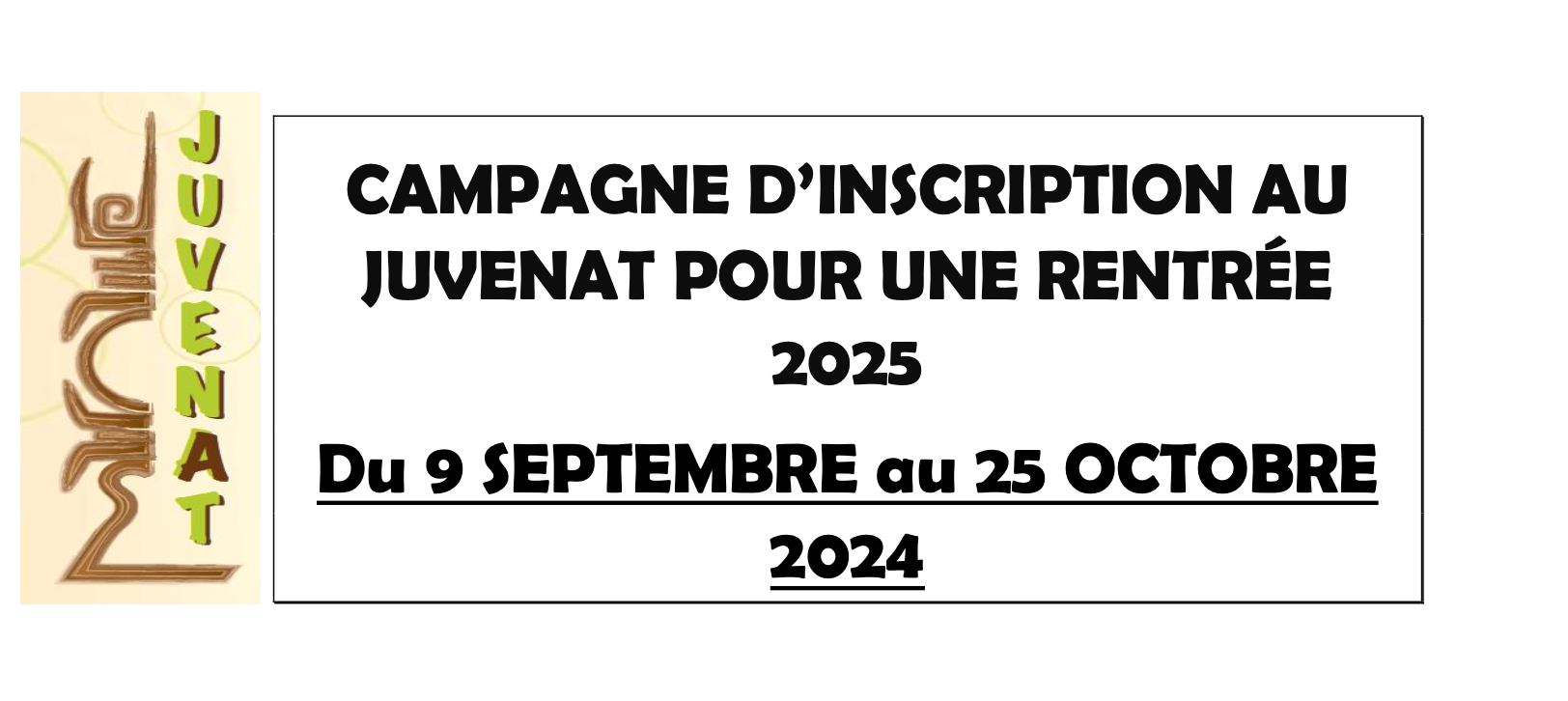 CAMPAGNE D’INSCRIPTION AU JUVENAT POUR UNE RENTRÉE 2025